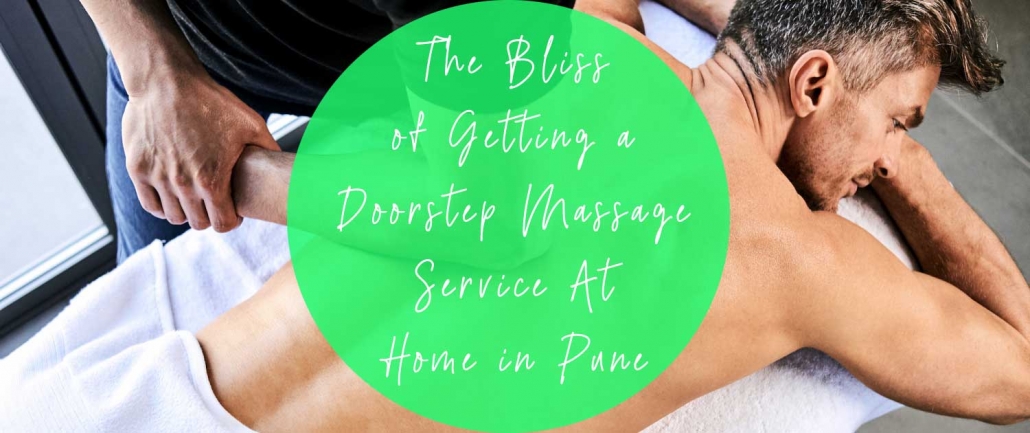 The Bliss of Getting a Doorstep massage at home in Pune