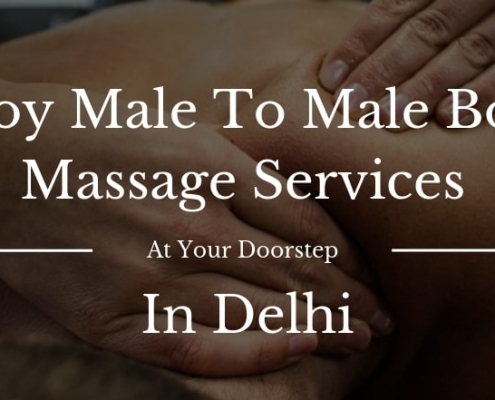 Enjoy Male To Male Body Massage Services In Delhi