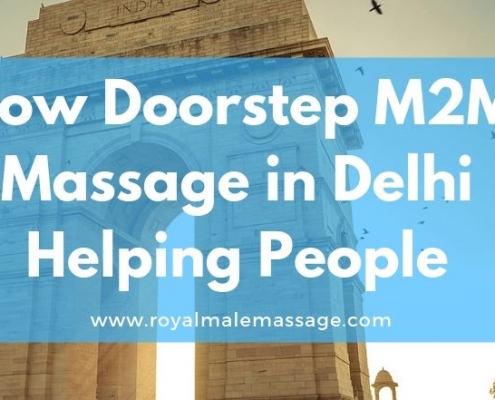 How Doorstep M2M Massage in Delhi Helping People
