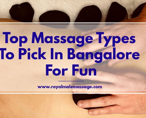 Top Massage Types to Pick In Bangalore For Fun