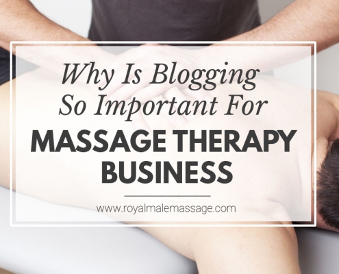 Why Is Blogging So Important for Massage Therapy Business